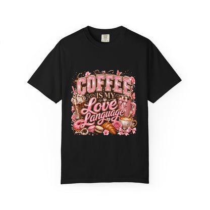Coffee Is My Love Language T-Shirt