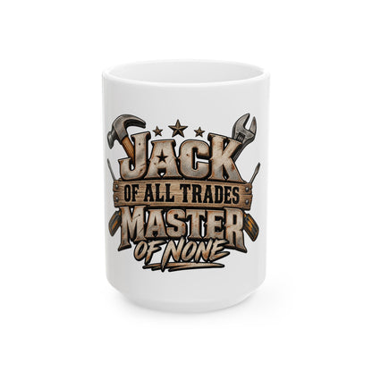 Jack of All Trades Master of None-Coffee Mug
