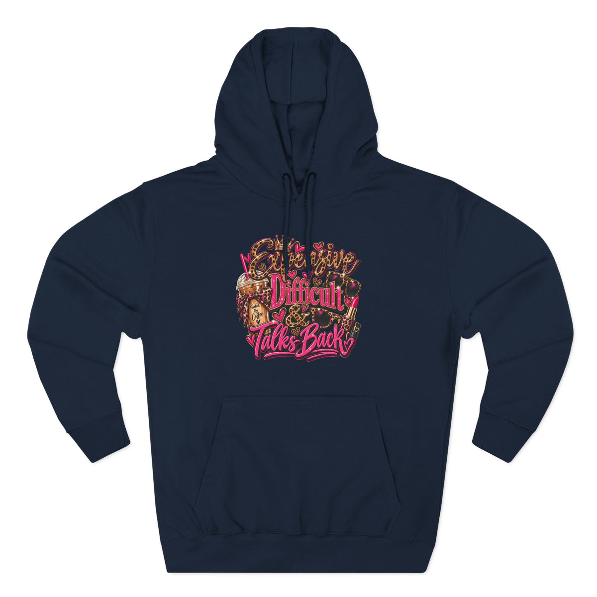 Expensive, Difficult & Talks Back Hoodie