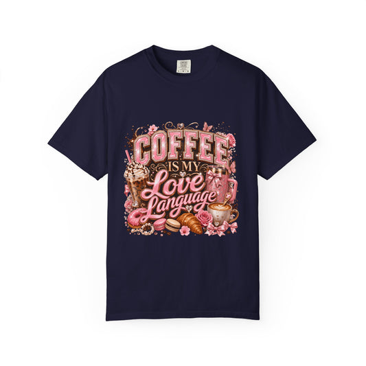 Coffee Is My Love Language T-Shirt