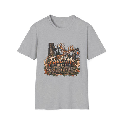 Find Me in the Woods T-Shirt — Deer Buck Hunting Nature Graphic Tee