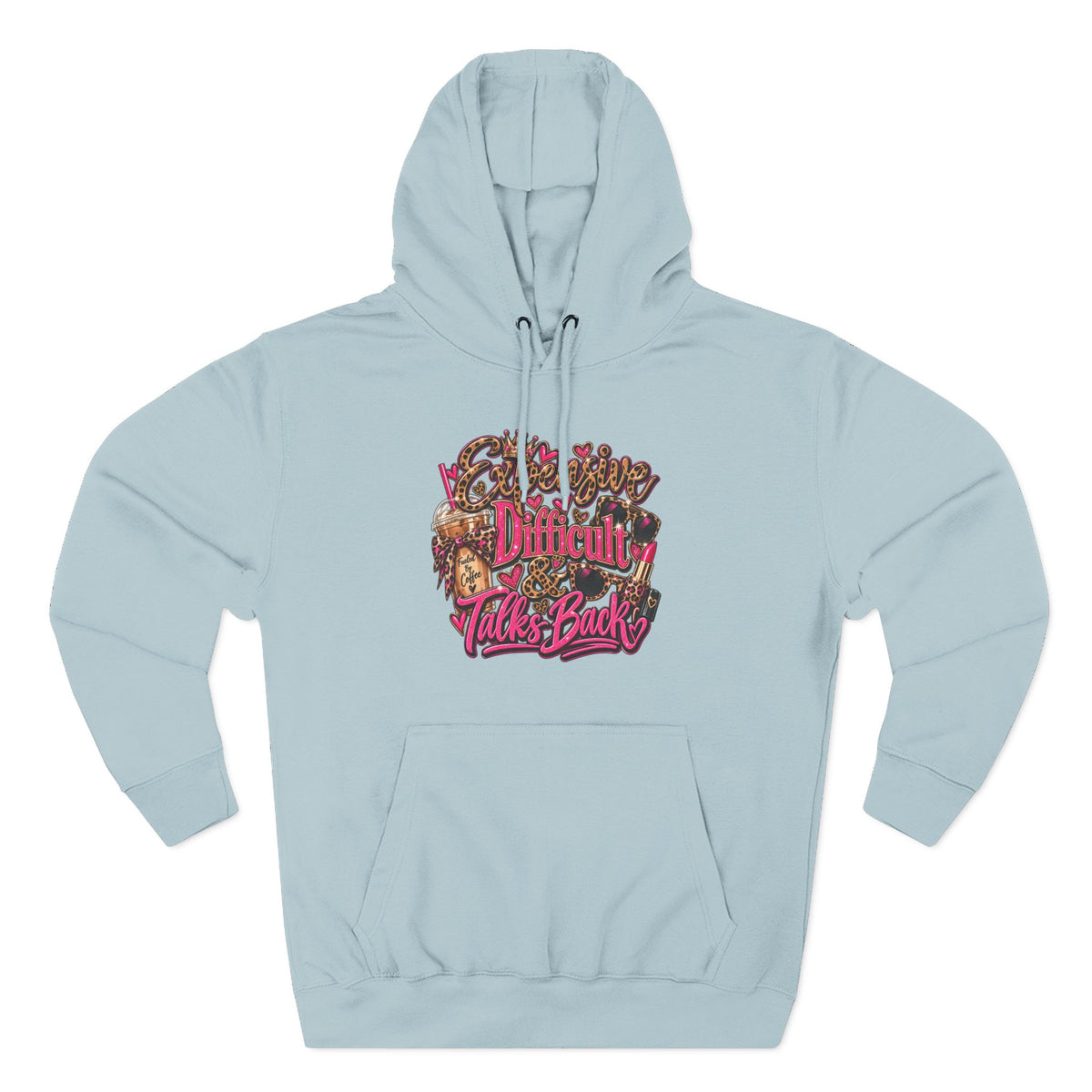Expensive, Difficult & Talks Back Hoodie