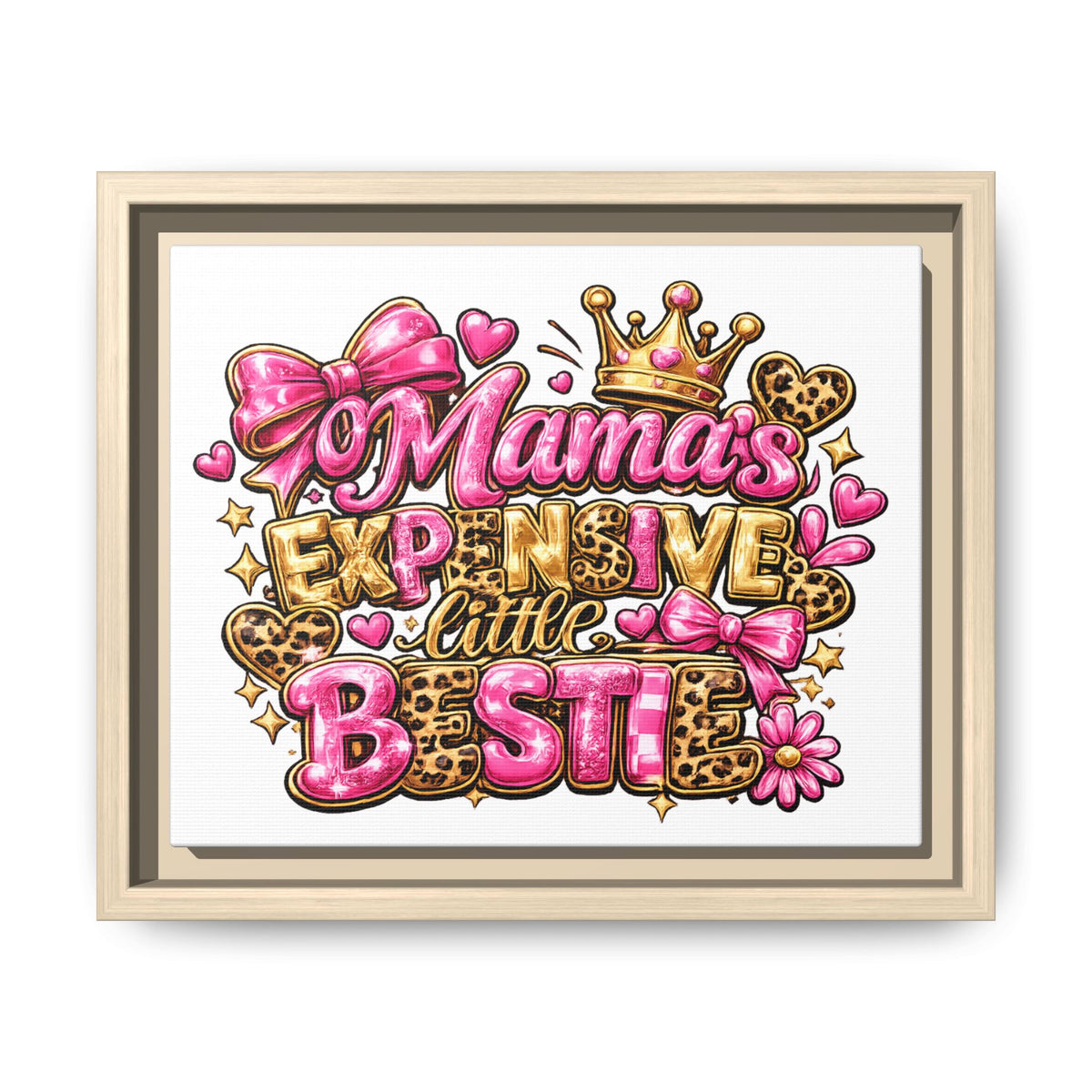 Framed Matte Canvas - "Mama's Expensive Little Bestie" Pink Leopard Wall Art