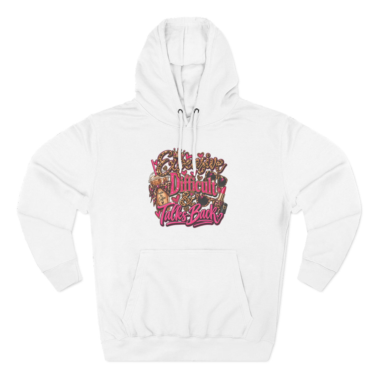 Expensive, Difficult & Talks Back Hoodie