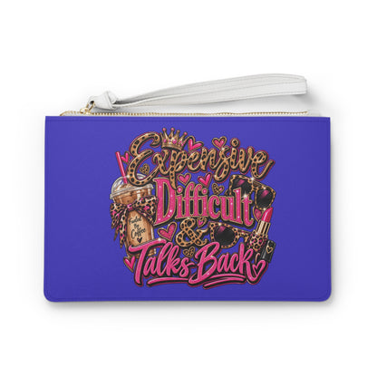 Clutch Bag - "Expensive, Difficult & Talks Back" Cosmetic Wristlet