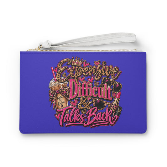 Clutch Bag - "Expensive, Difficult & Talks Back" Cosmetic Wristlet