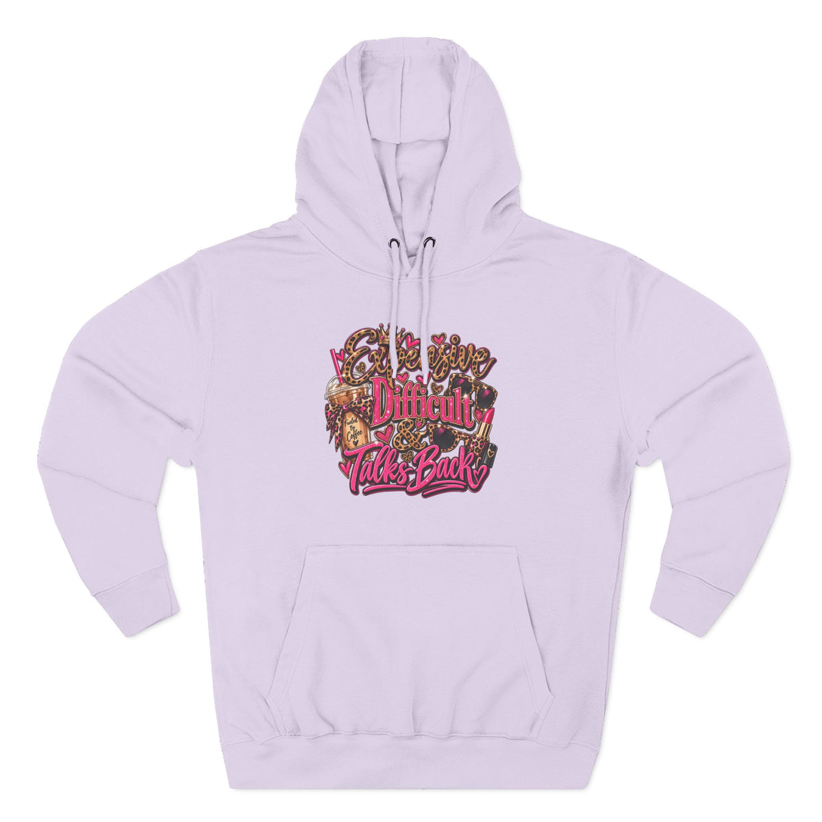 Expensive, Difficult & Talks Back Hoodie