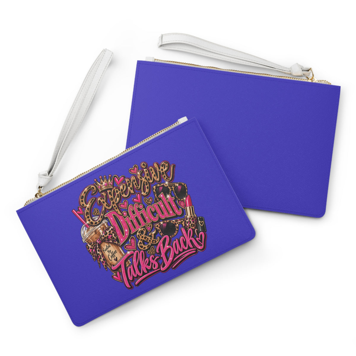 Clutch Bag - "Expensive, Difficult & Talks Back" Cosmetic Wristlet