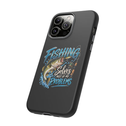 Fishing Solves Most of My Problems Phone Case