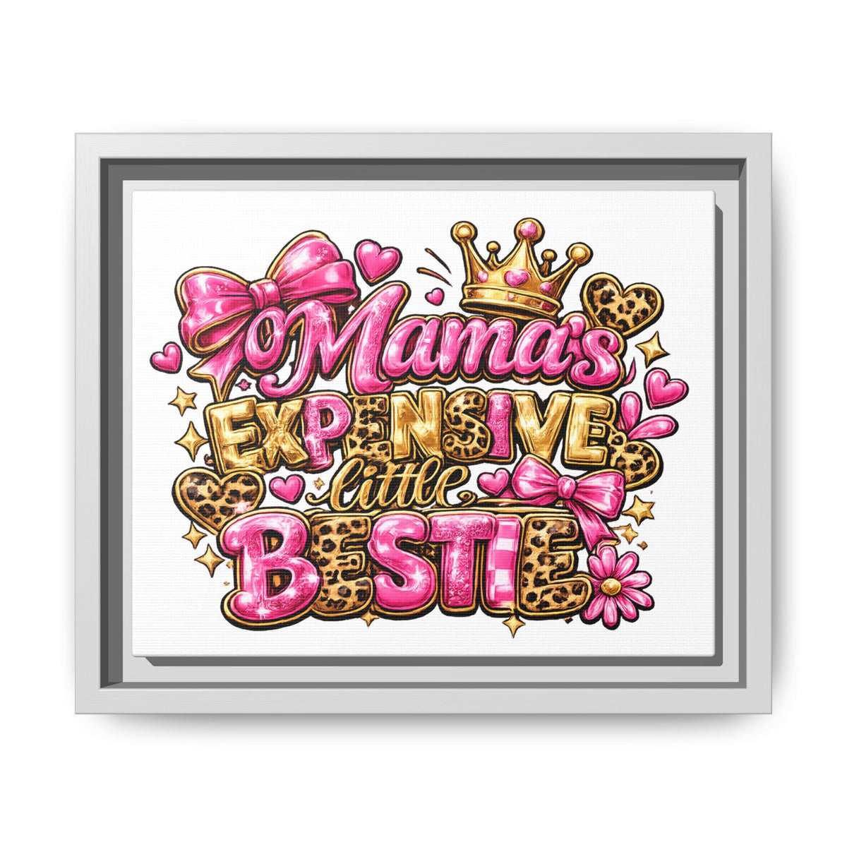 Framed Matte Canvas - "Mama's Expensive Little Bestie" Pink Leopard Wall Art
