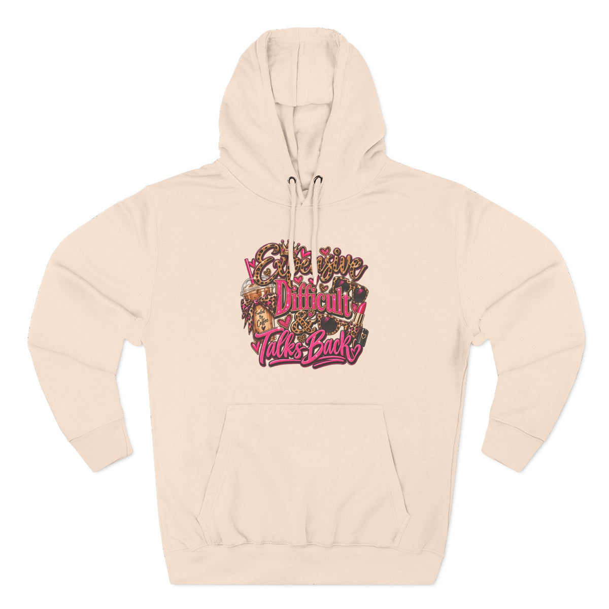 Expensive, Difficult & Talks Back Hoodie